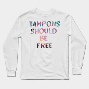 Tampons Should Be Free Quote Glitch Art Long Sleeve T-Shirt